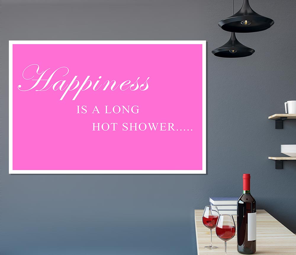 Bathroom Quote Happiness Is A Long Hot Shower Vivid Pink Print Poster Wall Art