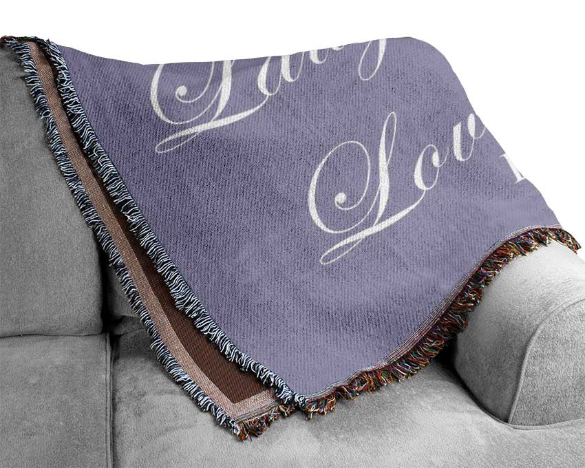 Love Quote Live Laugh Love Lilac Woven Blanket