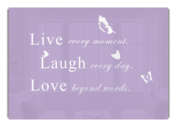 Live Every Moment Lilac