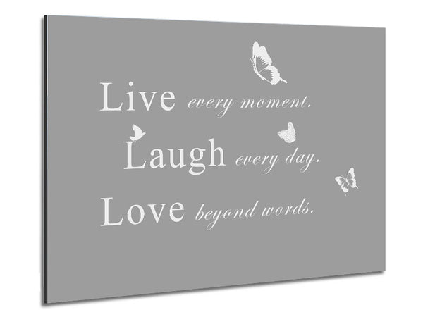 Love Quote Live Every Moment Grey White