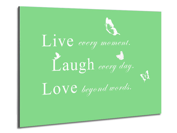 Love Quote Live Every Moment Green