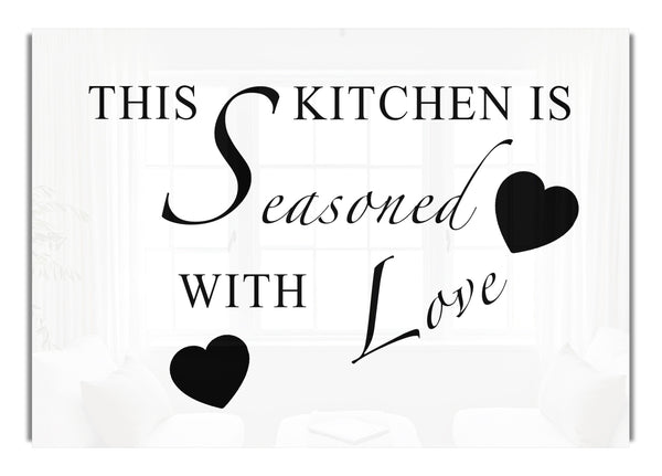 This Kitchen Is Seasoned With Love White