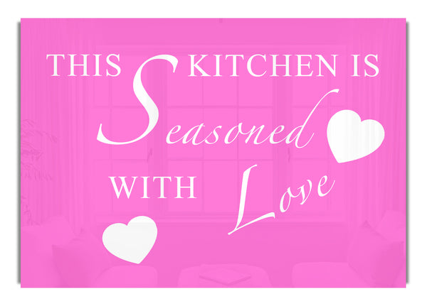 This Kitchen Is Seasoned With Love Vivid Pink