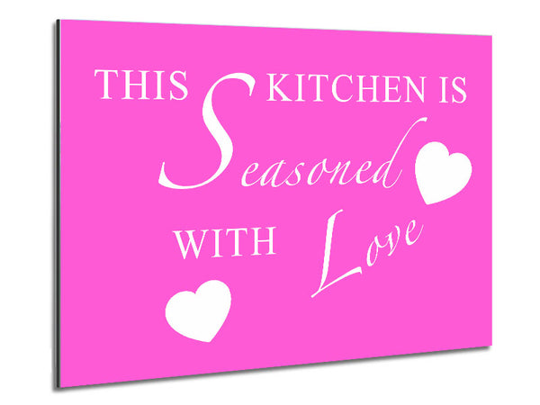 Kitchen Quote This Kitchen Is Seasoned With Love Vivid Pink