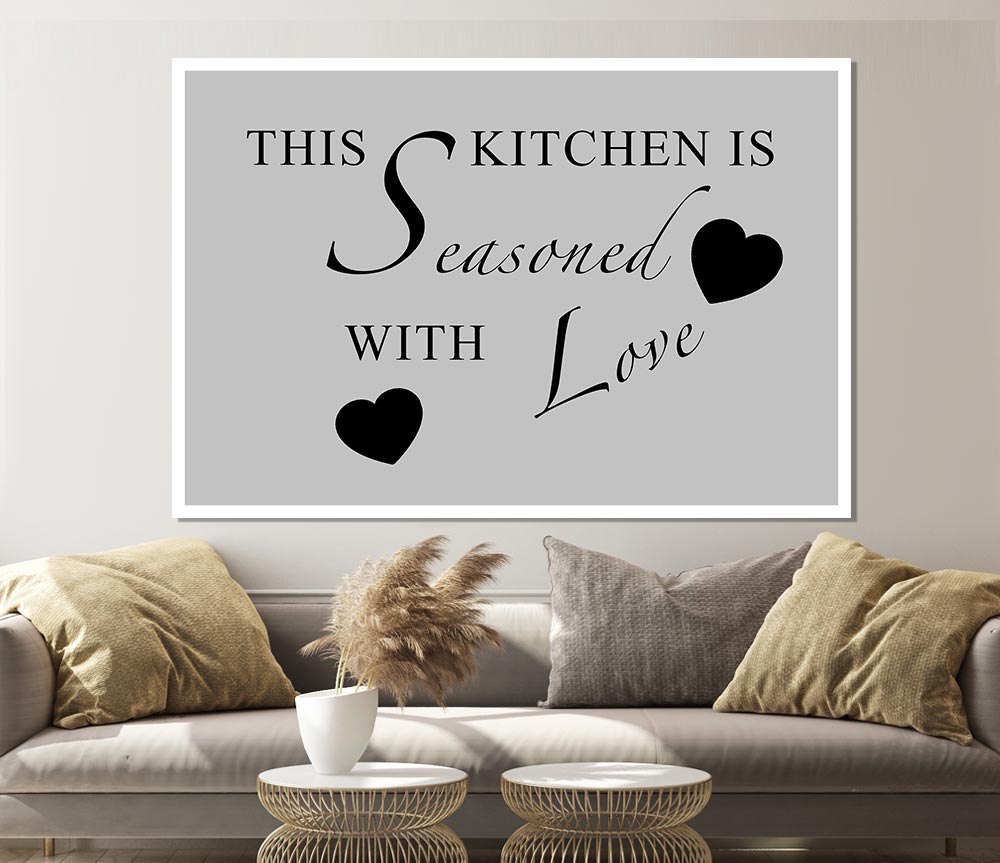 Kitchen Quote This Kitchen Is Seasoned With Love Grey Print Poster Wall Art