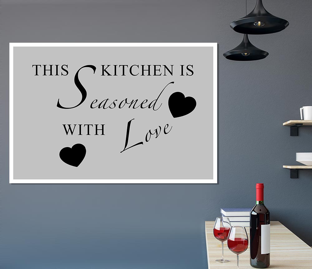 Kitchen Quote This Kitchen Is Seasoned With Love Grey Print Poster Wall Art