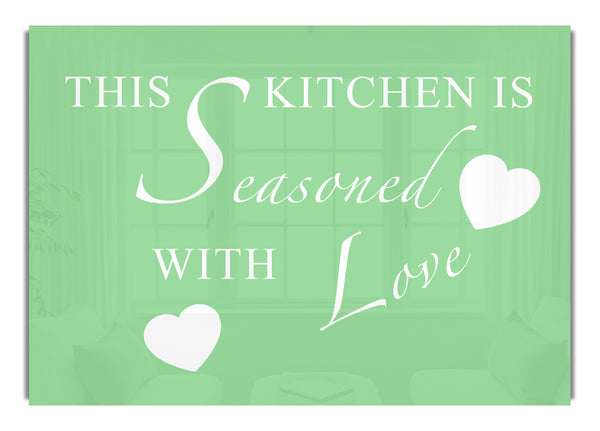 This Kitchen Is Seasoned With Love Green