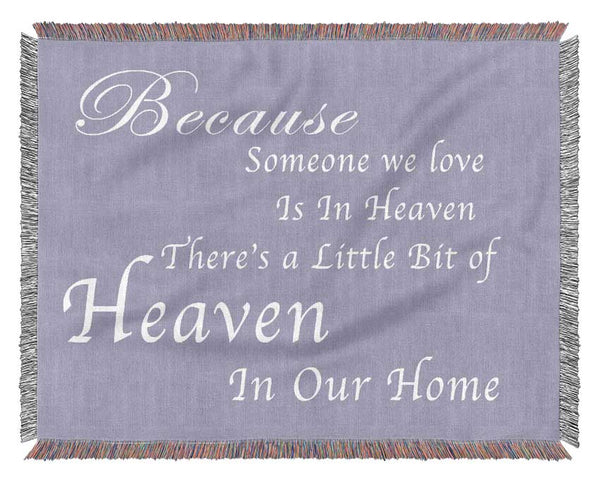 Family Quote Because Someone We Love 2 Lilac Woven Blanket