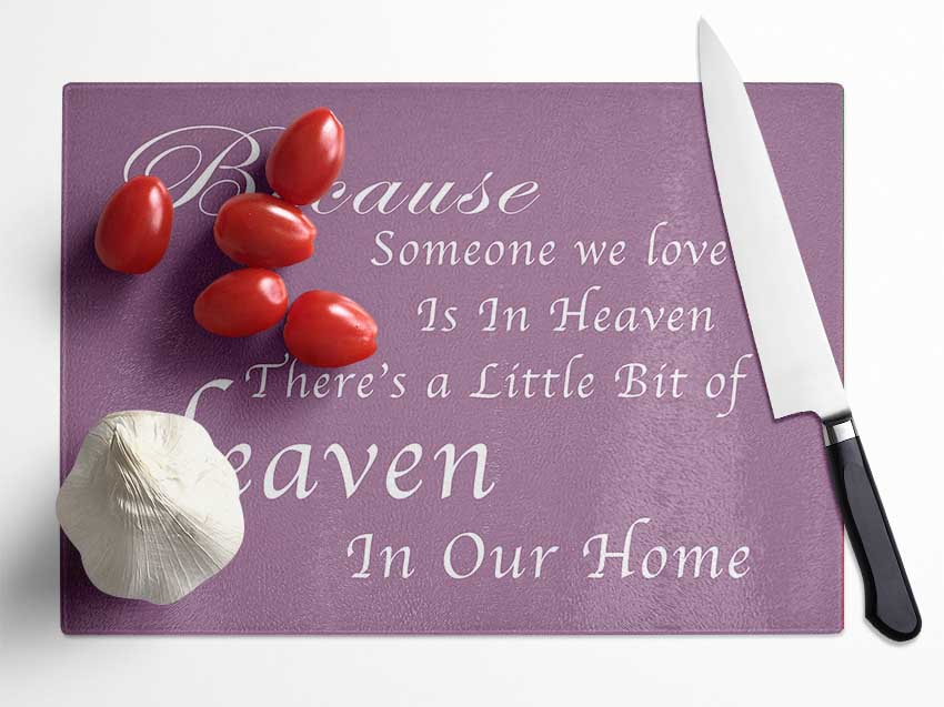 Family Quote Because Someone We Love 2 Dusty Pink Glass Chopping Board