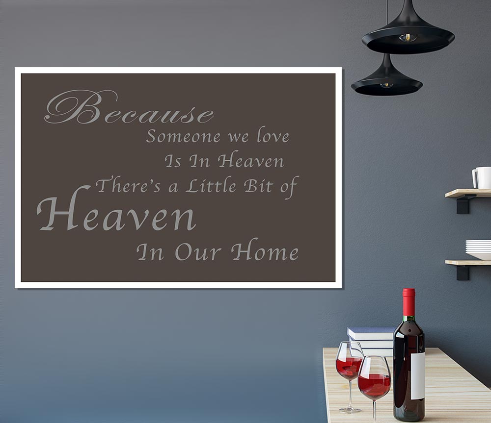 Family Quote Because Someone We Love 2 Chocolate Print Poster Wall Art