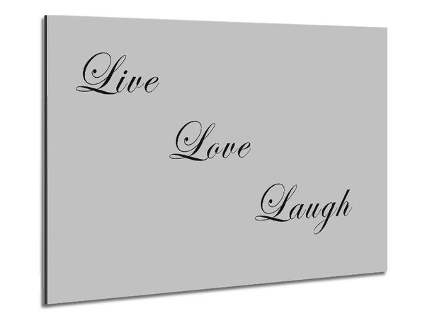 Love Quote Live Love Laugh Grey