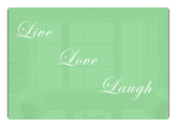 Live Love Laugh Green