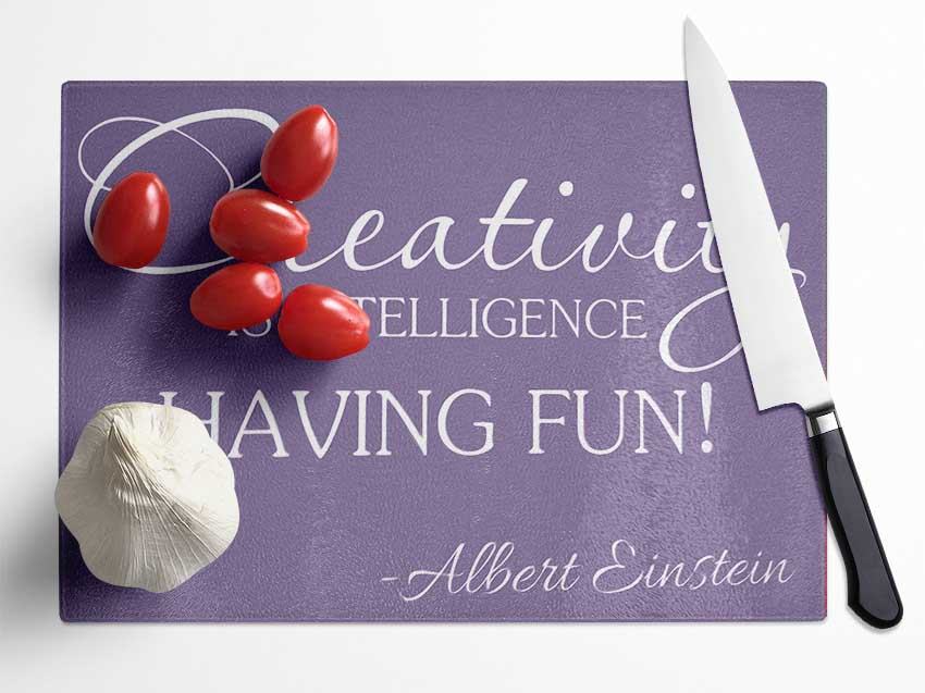 Motivational Quote Albert Einstein Creativity Is Intelligence Lilac Glass Chopping Board