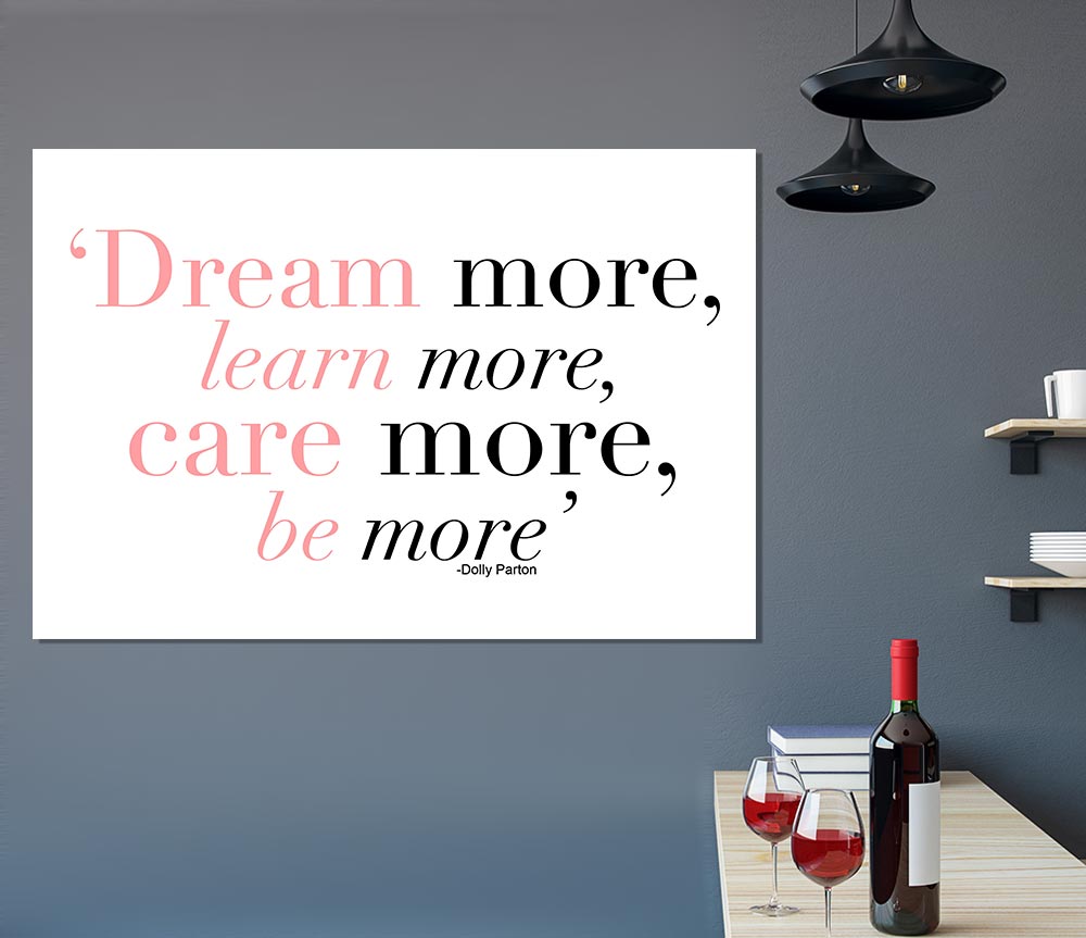 Dolly Parton Dream More Be More Print Poster Wall Art