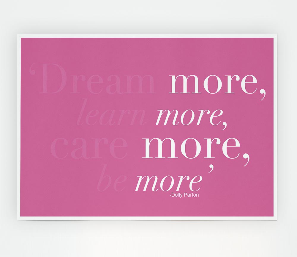 Dolly Parton Dream More Be More Pink Print Poster Wall Art