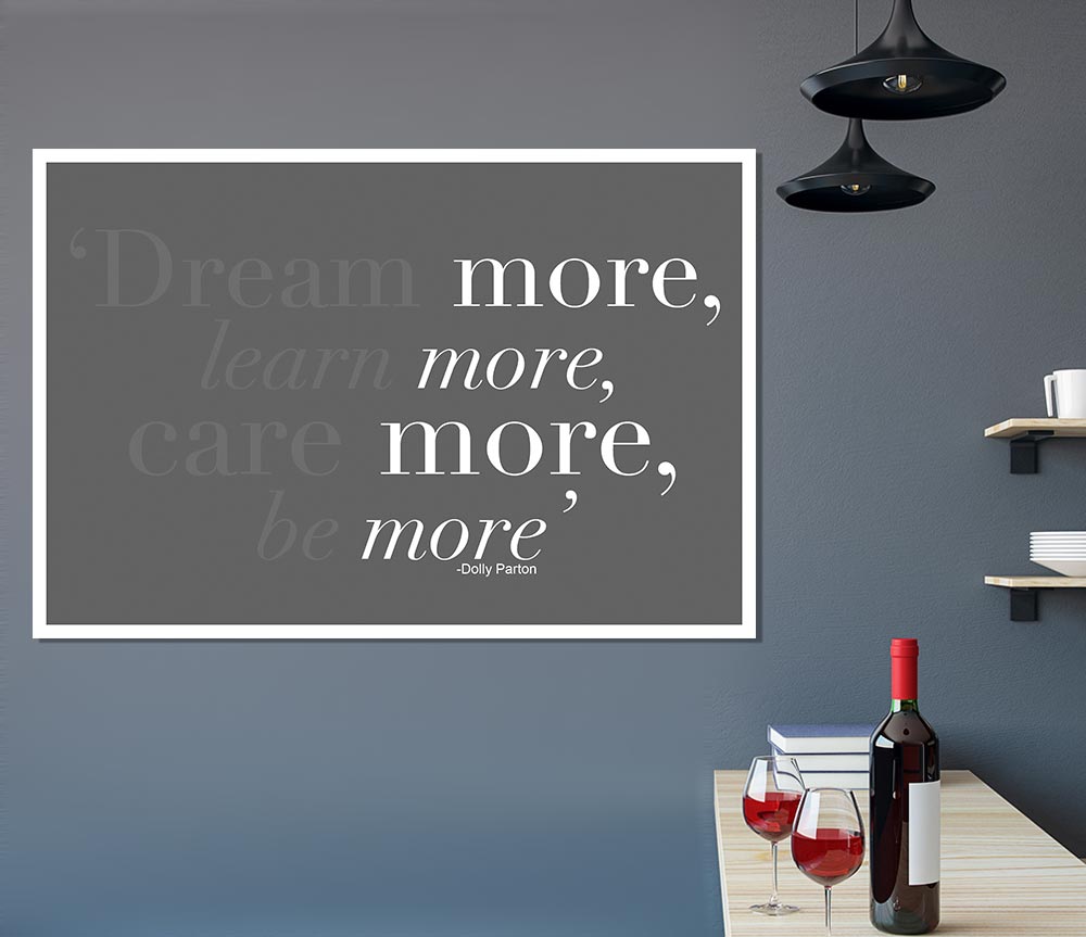 Dolly Parton Dream More Be More Grey Print Poster Wall Art