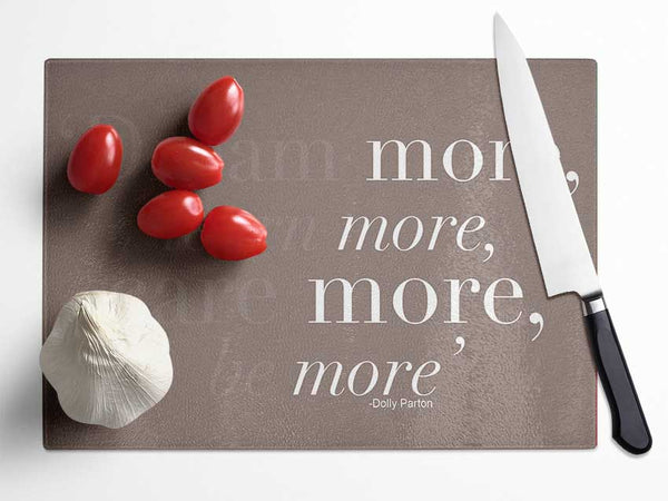 Dolly Parton Dream More Be More Beige Glass Chopping Board