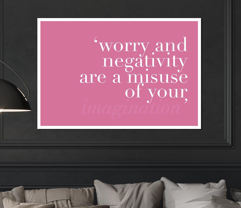 Dont Misuse Your Imagination Pink Print Poster Wall Art