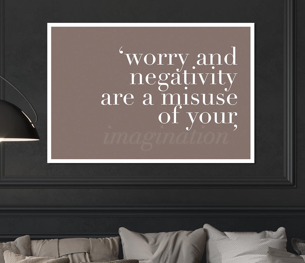 Dont Misuse Your Imagination Beige Print Poster Wall Art