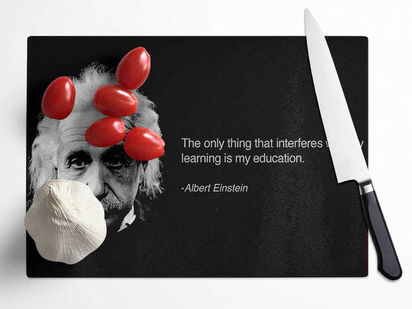 Motivational Quote Albert Einstein Education Glass Chopping Board