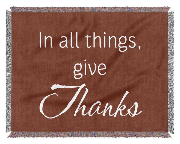 Home Quote In All Things Give Thanks Woven Blanket