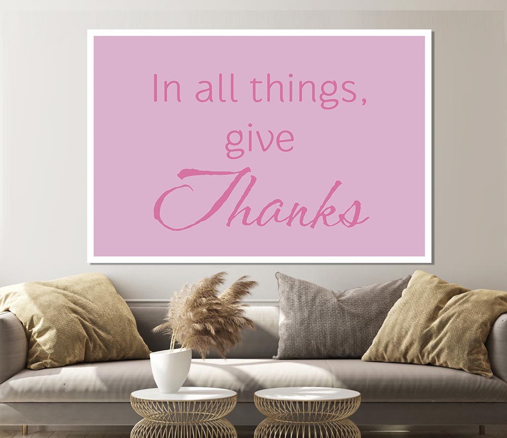 Home Quote In All Things Give Thanks Pink Print Poster Wall Art