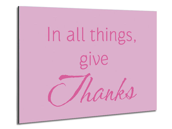 Home Quote In All Things Give Thanks Pink