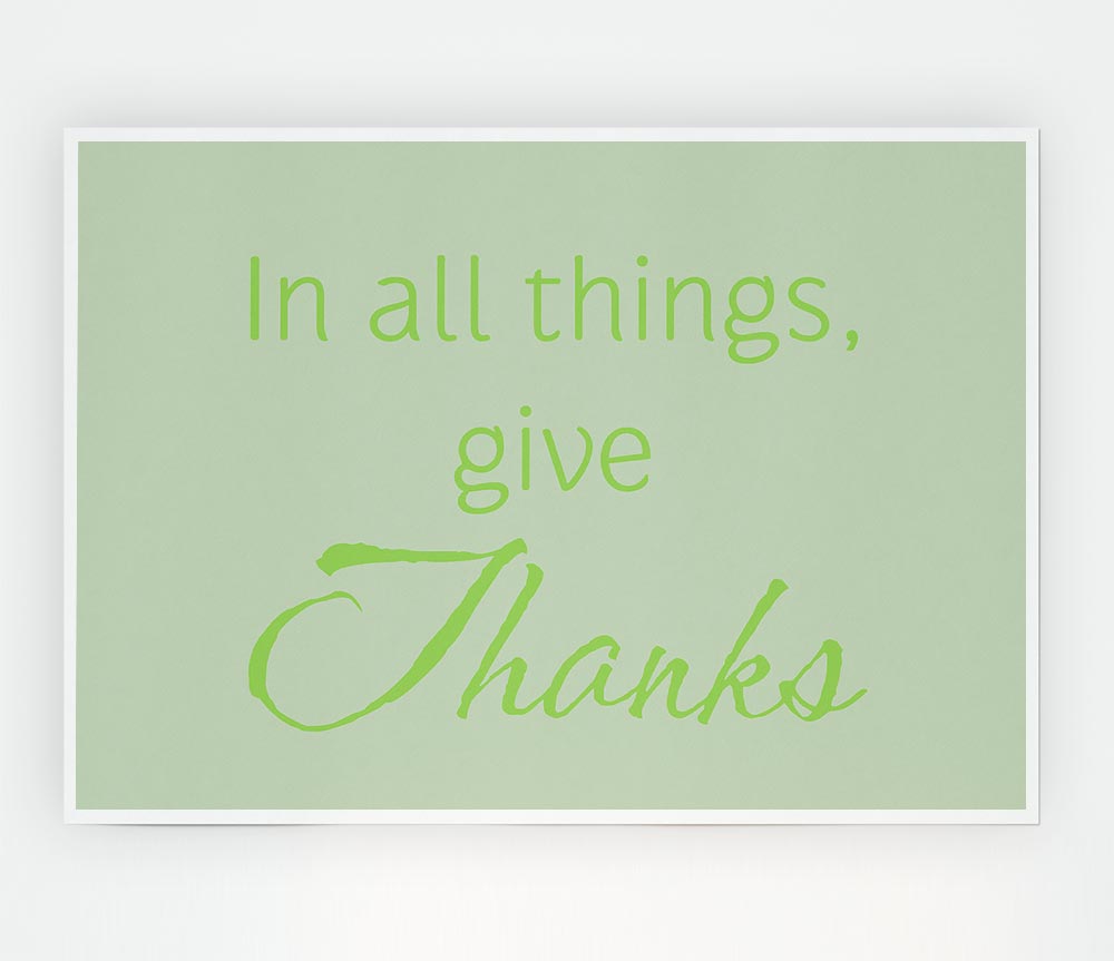 Home Quote In All Things Give Thanks Lime Green Print Poster Wall Art