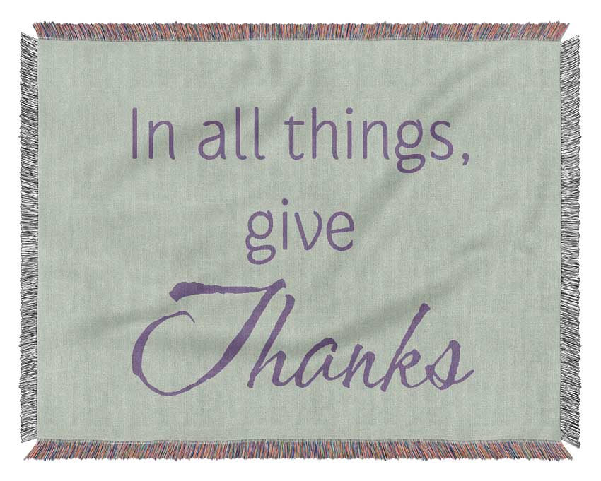 Home Quote In All Things Give Thanks Lilac Woven Blanket