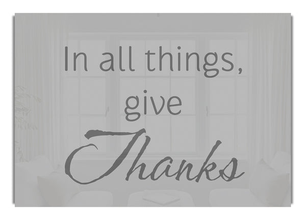 In All Things Give Thanks Grey