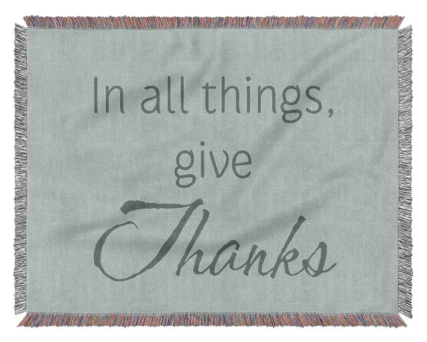 Home Quote In All Things Give Thanks Grey Woven Blanket