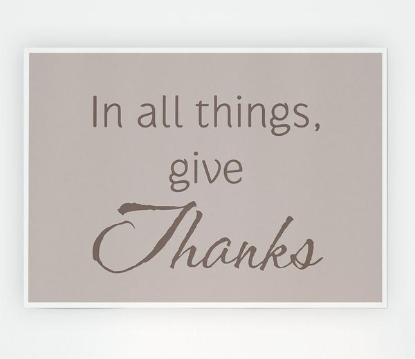 Home Quote In All Things Give Thanks Beige Print Poster Wall Art