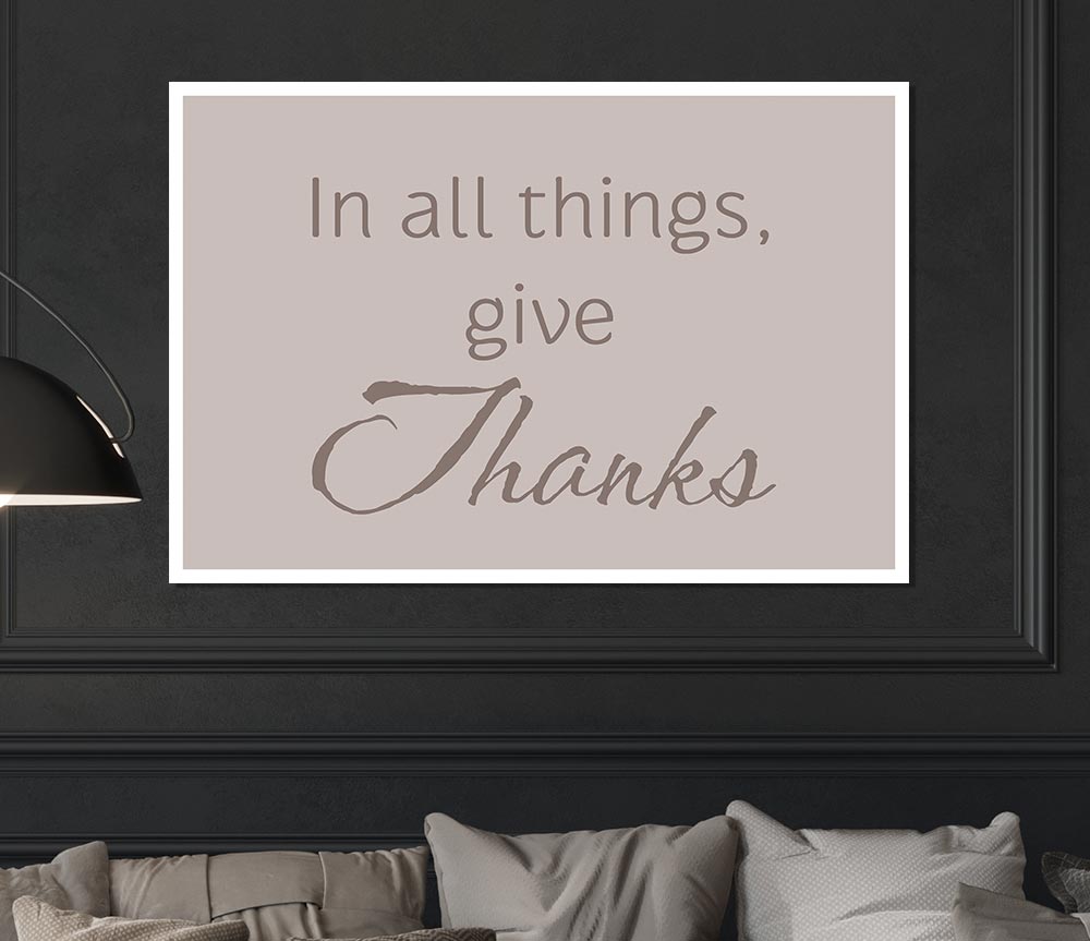 Home Quote In All Things Give Thanks Beige Print Poster Wall Art