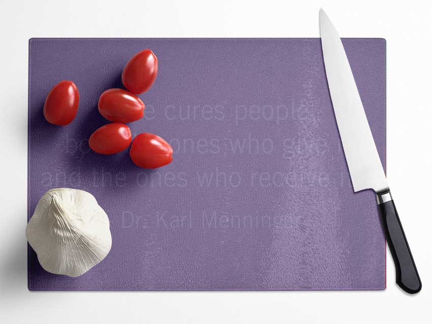 Dr Karl Menninger Love Cures People Lilac Glass Chopping Board