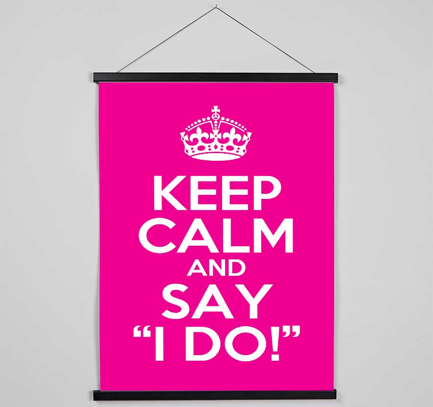 Keep Calm Say I Do Hanging Poster - Wallart-Direct UK