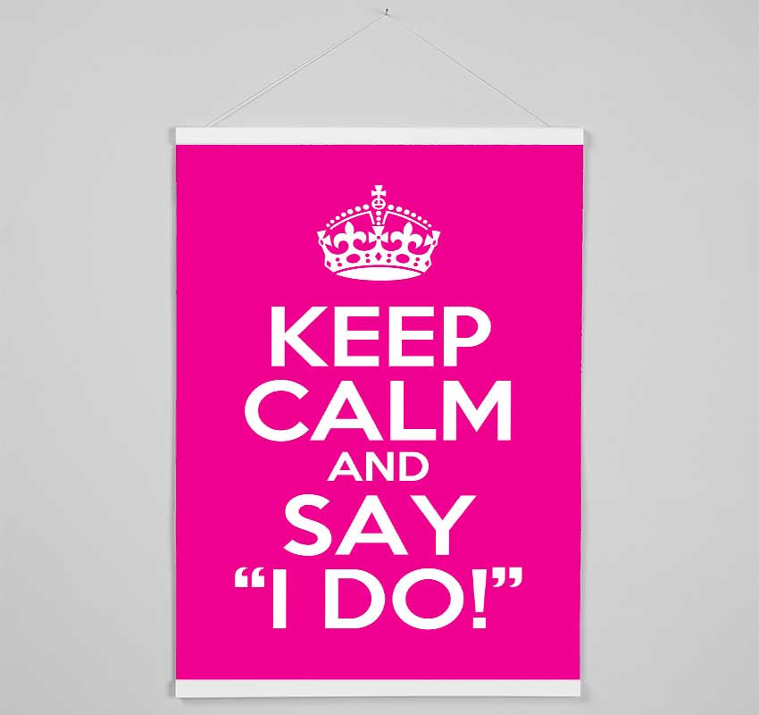 Keep Calm Say I Do Hanging Poster - Wallart-Direct UK