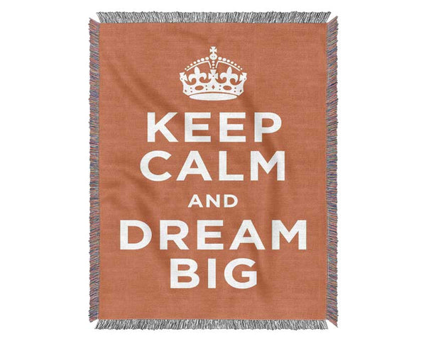 Keep Calm Dream Big Woven Blanket