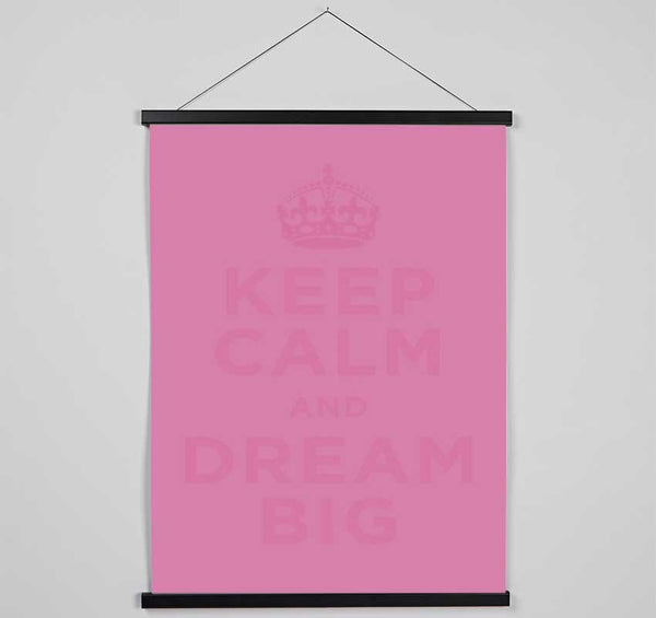 Keep Calm Dream Big Pink Hanging Poster - Wallart-Direct UK