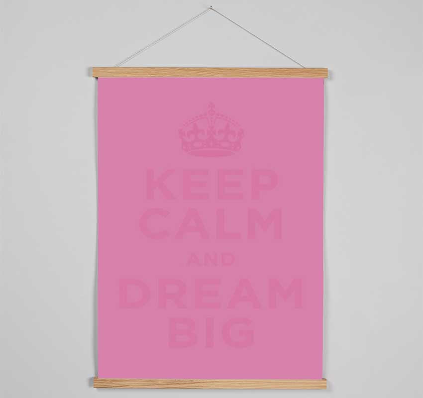 Keep Calm Dream Big Pink Hanging Poster - Wallart-Direct UK