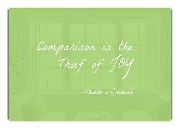 Theodore Roosevelt Comparison Is The Thief Of Joy Lime Green