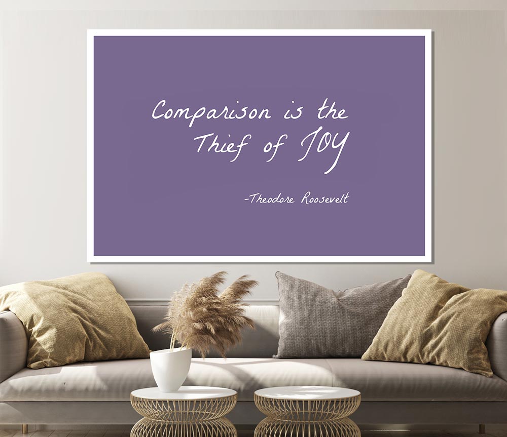 Theodore Roosevelt Comparison Is The Thief Of Joy Lilac Print Poster Wall Art