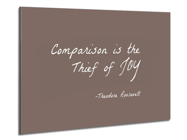 Theodore Roosevelt Comparison Is The Thief Of Joy Beige