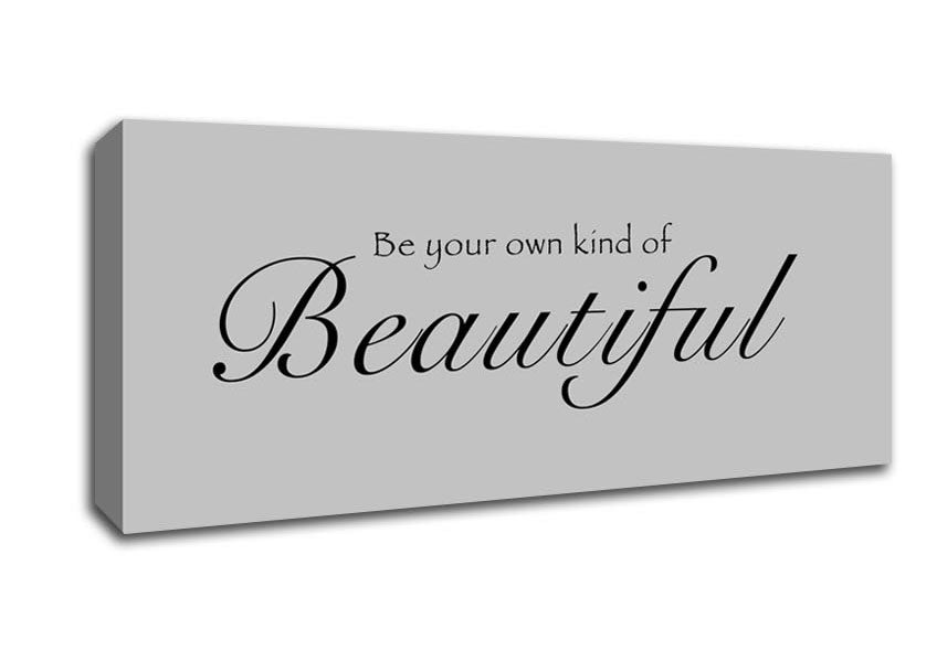 Picture of Be Your Own Kind Of Beautiful Grey Panoramic Canvas Wall Art