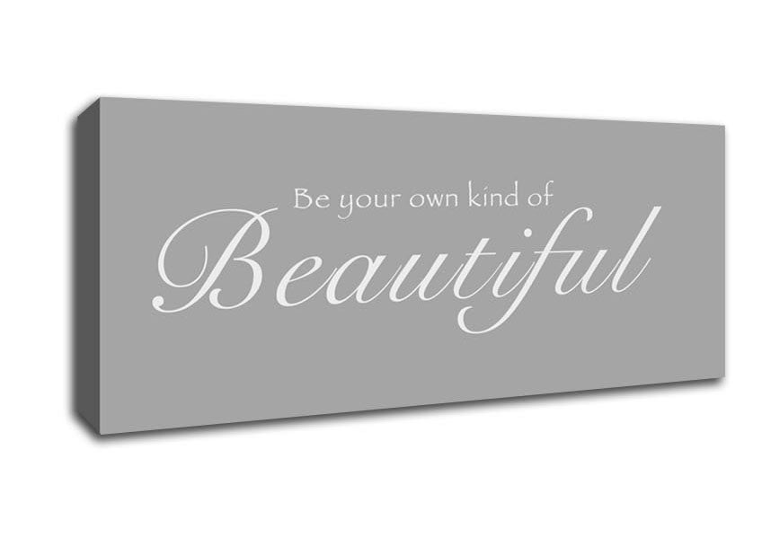 Picture of Be Your Own Kind Of Beautiful Grey White Panoramic Canvas Wall Art