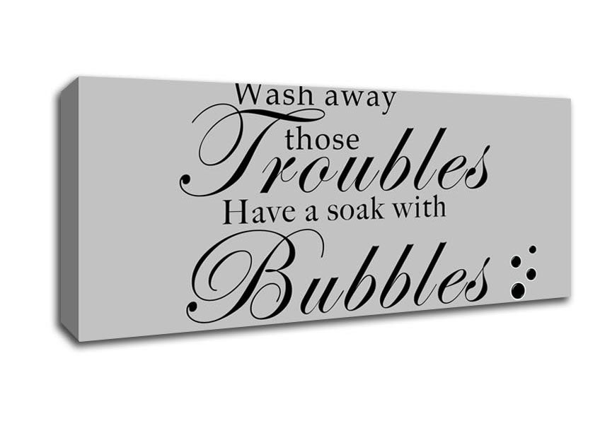 Picture of Bathroom Quote Wash Away Those Troubles Bubbles Grey Panoramic Canvas Wall Art