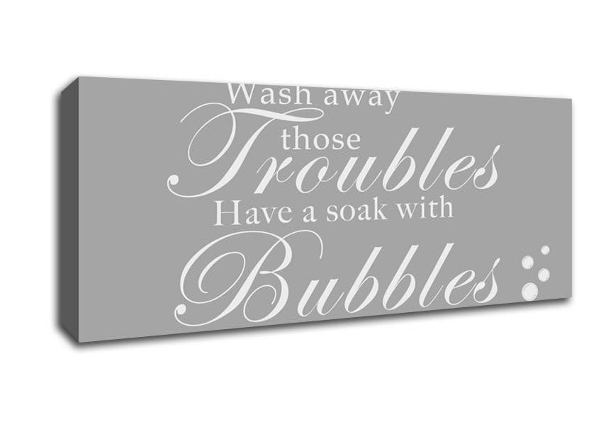 Picture of Bathroom Quote Wash Away Those Troubles Bubbles Grey White Panoramic Canvas Wall Art