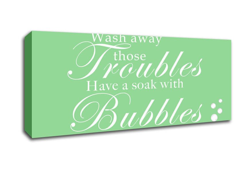 Picture of Bathroom Quote Wash Away Those Troubles Bubbles Green Panoramic Canvas Wall Art