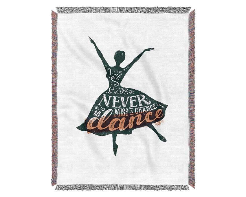 Never Miss A Chance To Dance 1 Woven Blanket