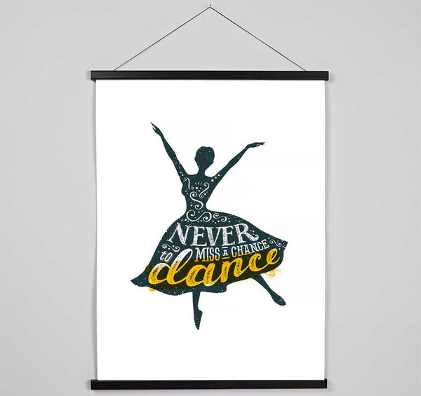 Never Miss A Chance To Dance 1 Hanging Poster - Wallart-Direct UK