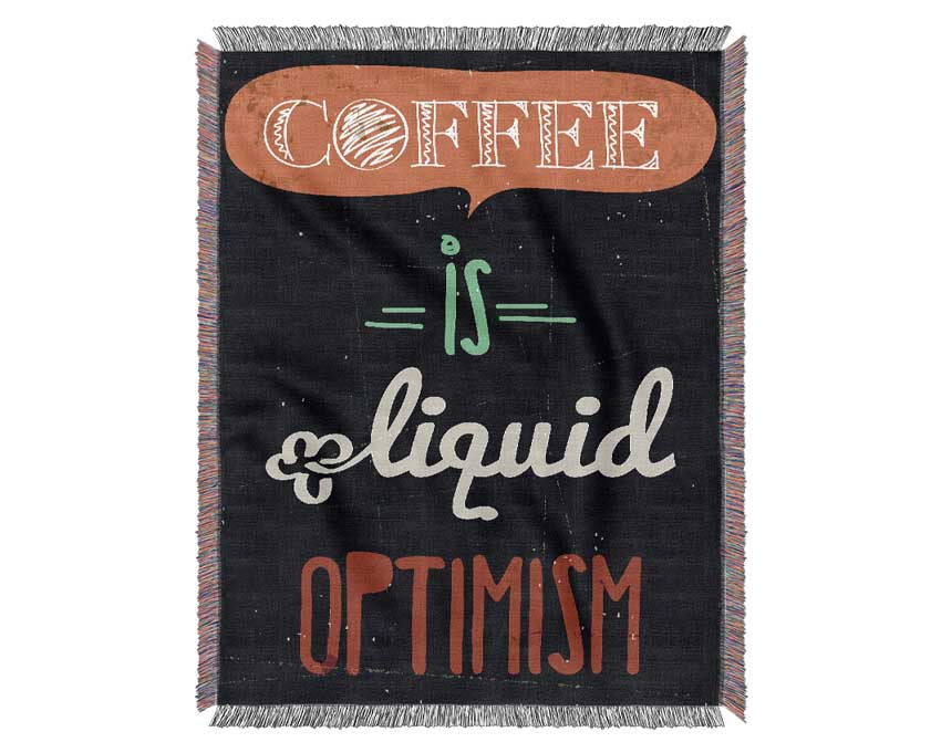 Coffee Is Liquid Optimism 1 Woven Blanket